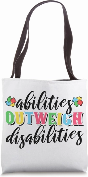 Autism Awareness - Abilities Outweigh Disabilities Tote Bag