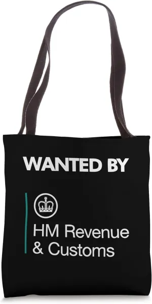 Funny Wanted by HM Revenue and Customs Tote Bag
