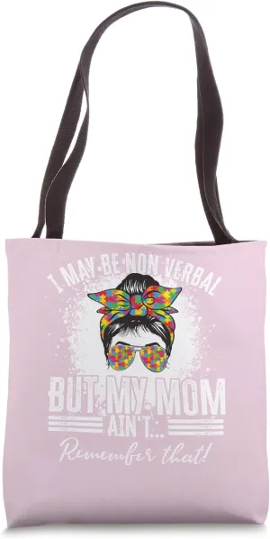 I May Be Non-Verbal But My Mama Aint, Non Verbal Autism Kids Tote Bag