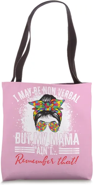 I May Be Non-Verbal But My Mama Aint, Non Verbal Autism Kids Tote Bag