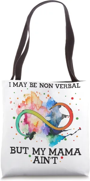 I May Be Non Verbal Nonverbal but my Mama Ain’t Tote Bag
