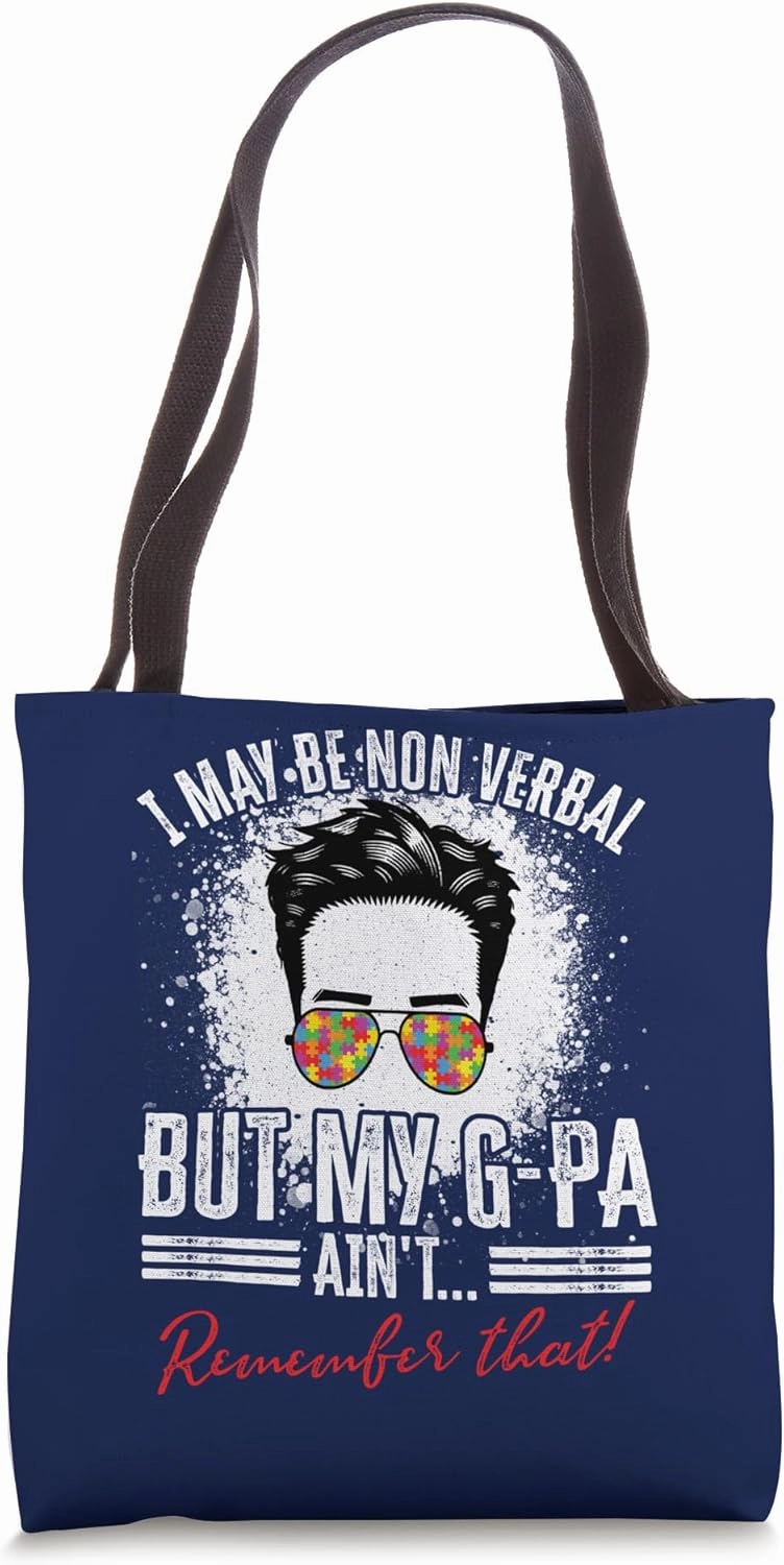 I May Be Non-Verbal But My G-Pa Aint, Grandpa Autism Kids Tote Bag