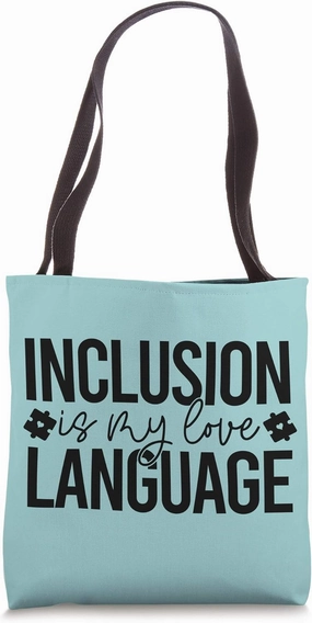 INCLUSION IS MY LOVE LANGUAGE Autism Special Ed Teacher Meme Tote Bag