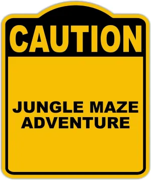 JUNGLE MAZE ADVENTURE Caution Yellow Black Aluminum Composite Sign 15 x 18 inches