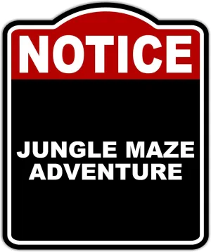 JUNGLE MAZE ADVENTURE Notice Red Black Aluminum Composite Sign 15 x 18 inches