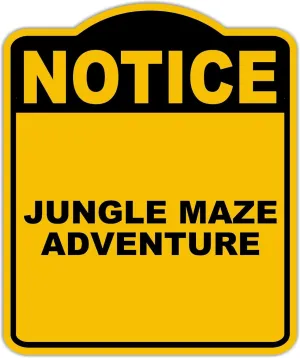 JUNGLE MAZE ADVENTURE Notice Yellow Black Aluminum Composite Sign 20 x 24 inches