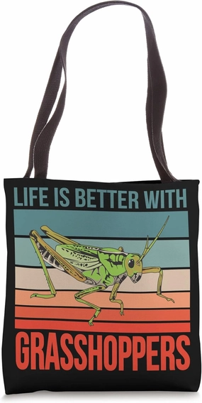 Locust Entomologist Insect Life Is Better With Grasshoppers Tote Bag