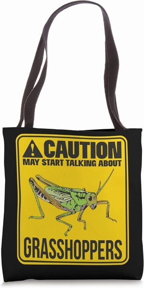 May Start Talking About Grasshoppers Locust Entomologist Tote Bag