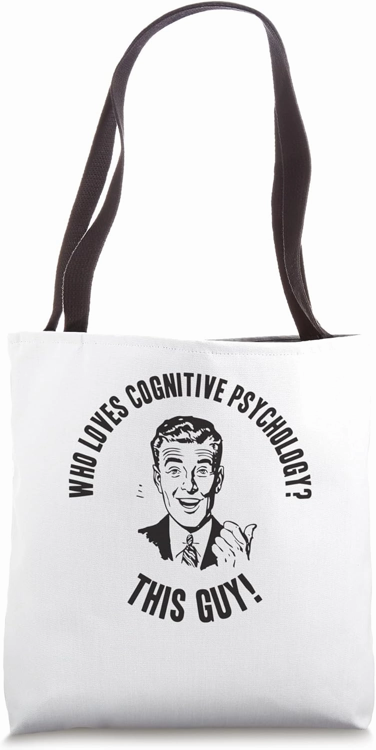 Who Loves Cognitive Psychology? This Guy! Tote Bag